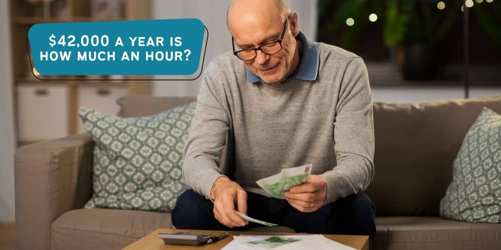 $42,000 A Year Is How Much an Hour? 