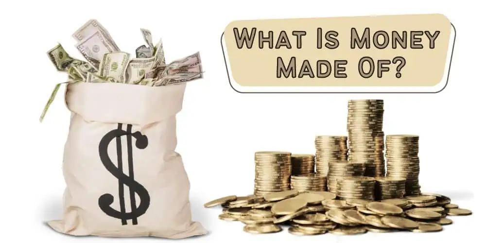 What is Money Made of?