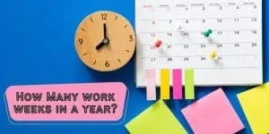 How Many Work Weeks in a Year?